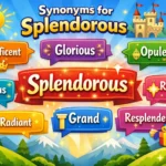 synonyms for splendorous